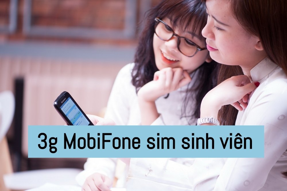  Thủ tục đăng ký sim sinh viên từ nhà mạng Mobifone đơn giản, nhanh chóng