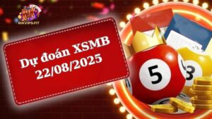 Soi cầu XSMB 22/08/2025 - Dự đoán xổ số miền Bắc 22/08